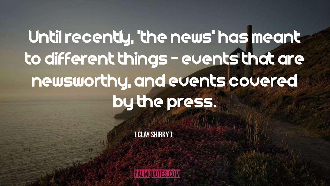 Newsworthy quotes by Clay Shirky