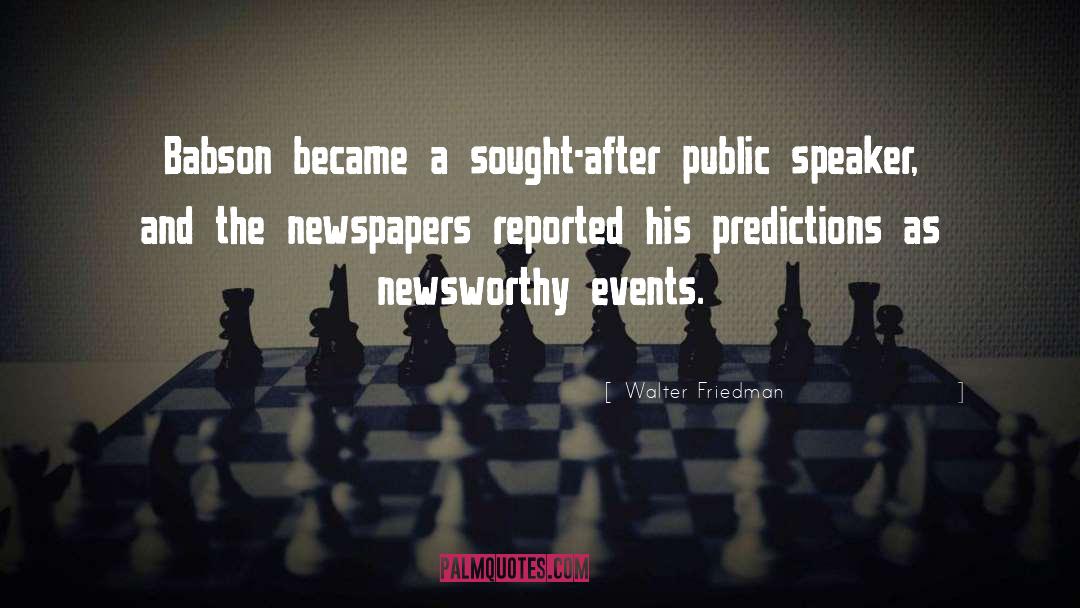 Newsworthy quotes by Walter Friedman