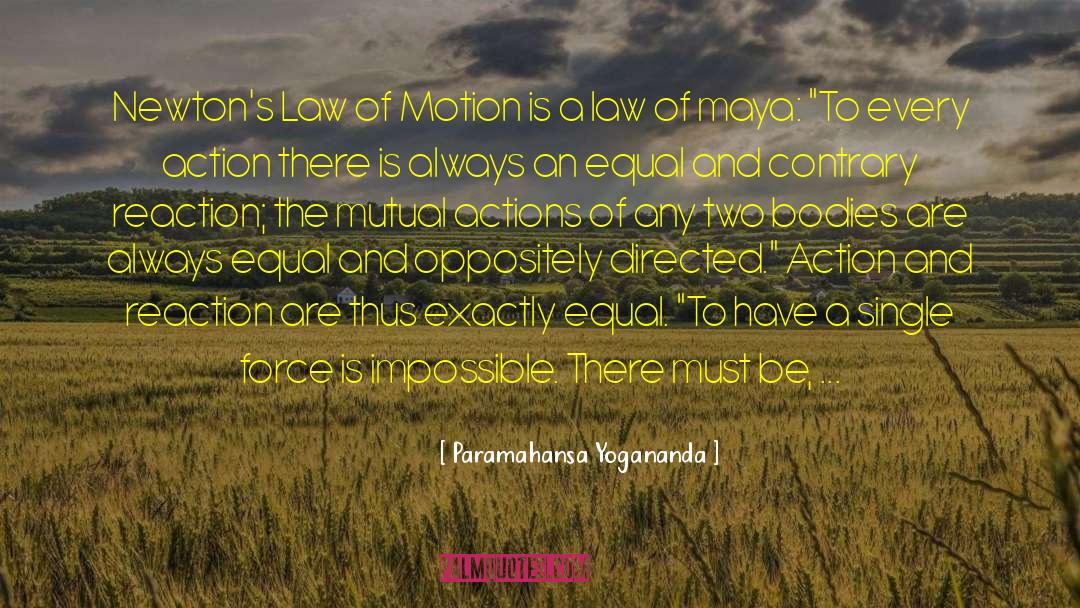 Newtons Law Of Motion quotes by Paramahansa Yogananda