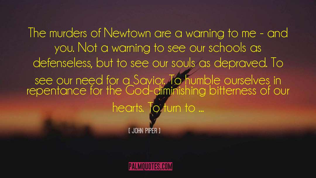 Newtown quotes by John Piper