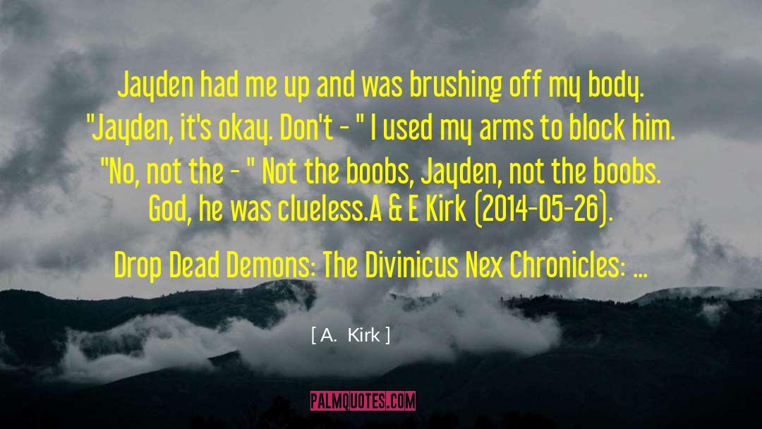 Nex Quote quotes by A.  Kirk