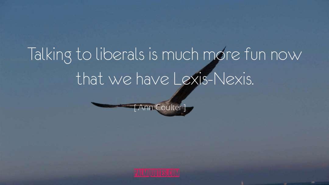 Nexis quotes by Ann Coulter