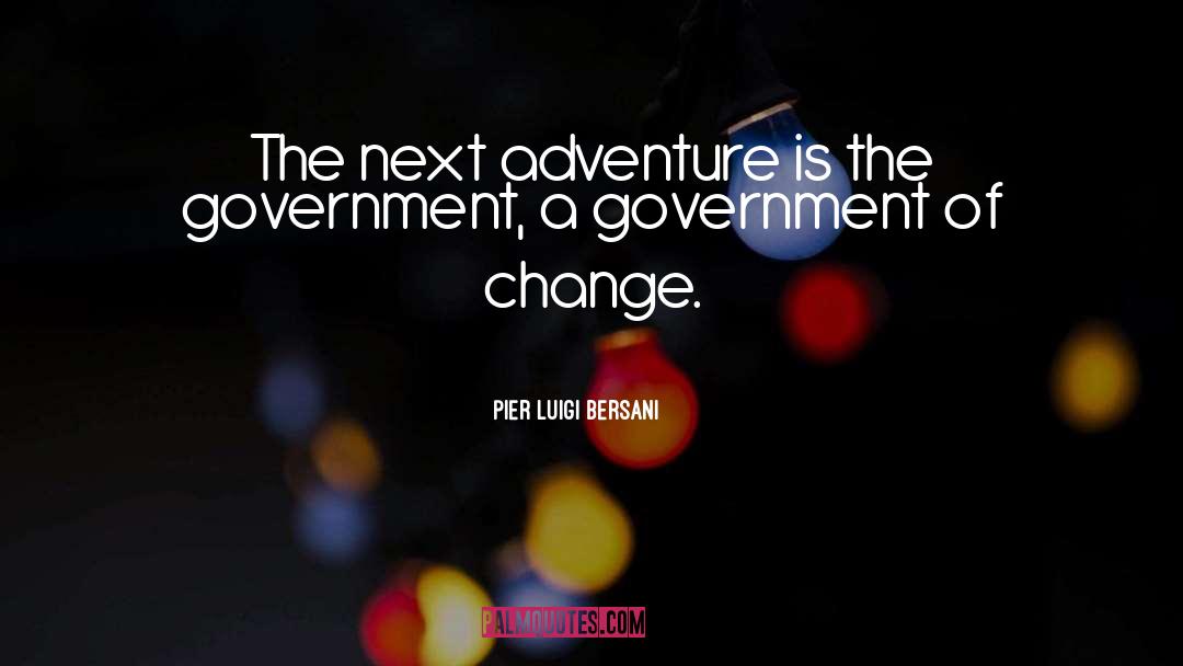 Next Adventure quotes by Pier Luigi Bersani