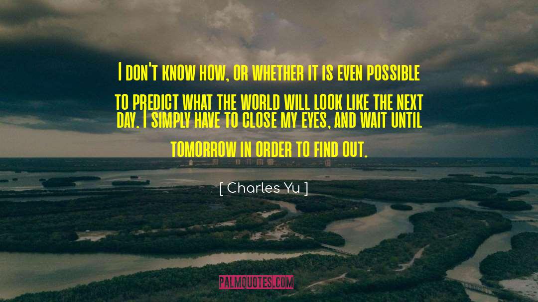 Next Day quotes by Charles Yu