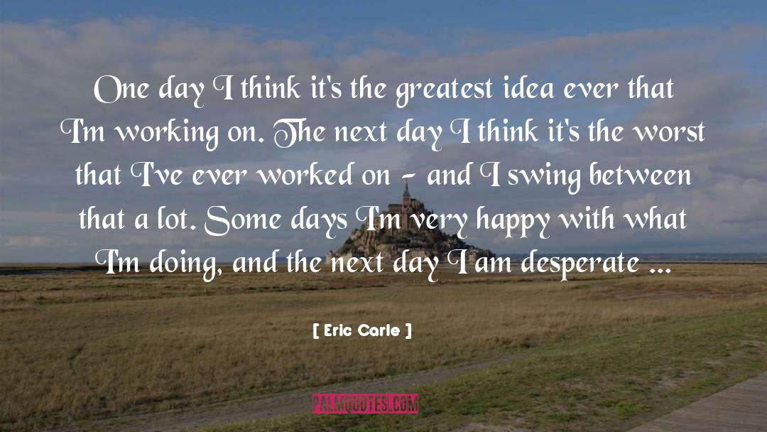 Next Day quotes by Eric Carle