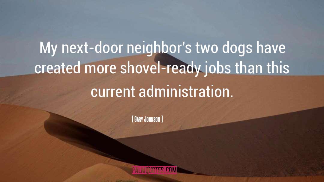 Next Door Neighbors quotes by Gary Johnson
