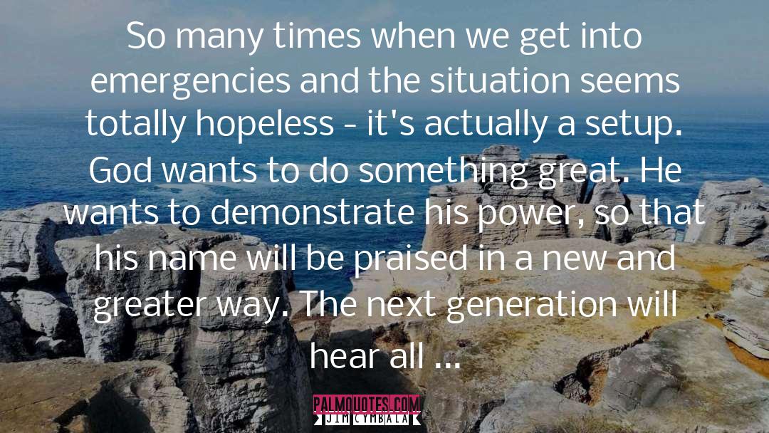 Next Generation quotes by Jim Cymbala