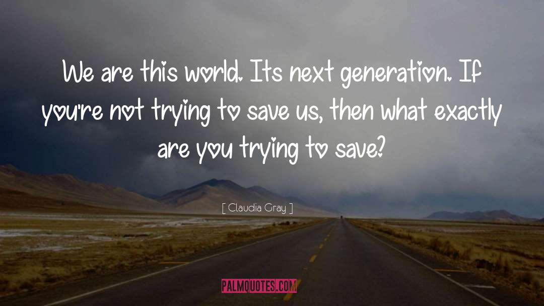 Next Generation quotes by Claudia Gray