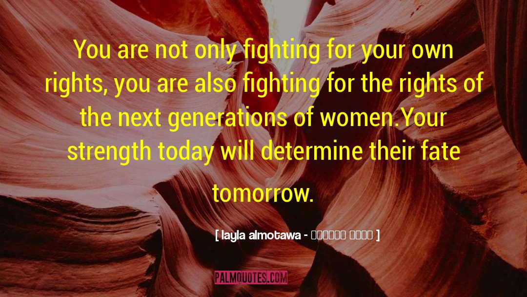 Next Generations quotes by ليلى المطوع - Layla Almotawa