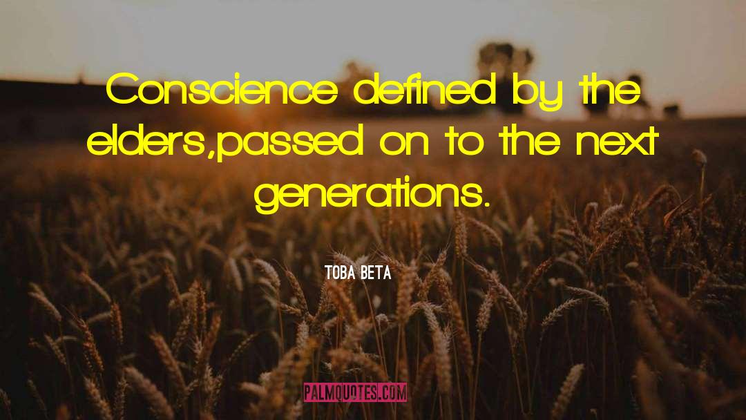 Next Generations quotes by Toba Beta