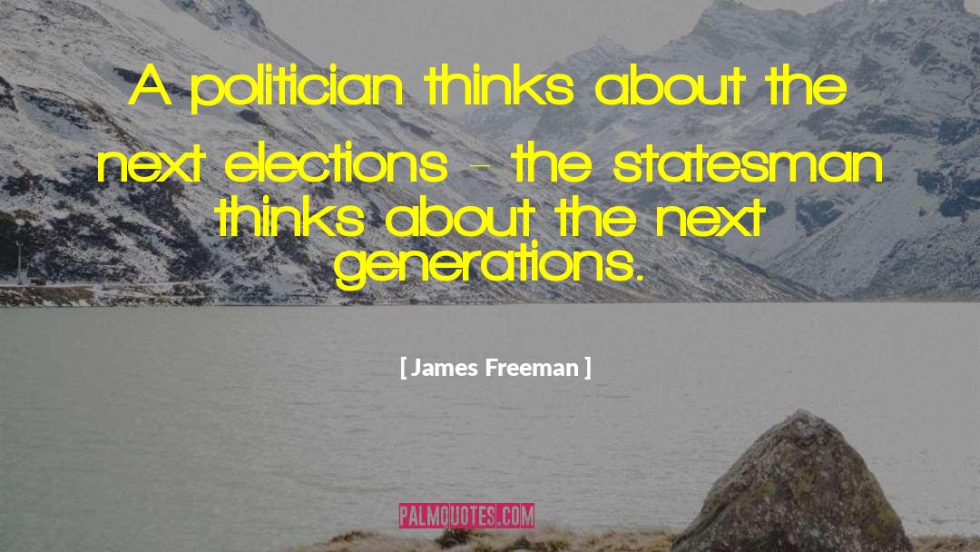 Next Generations quotes by James Freeman