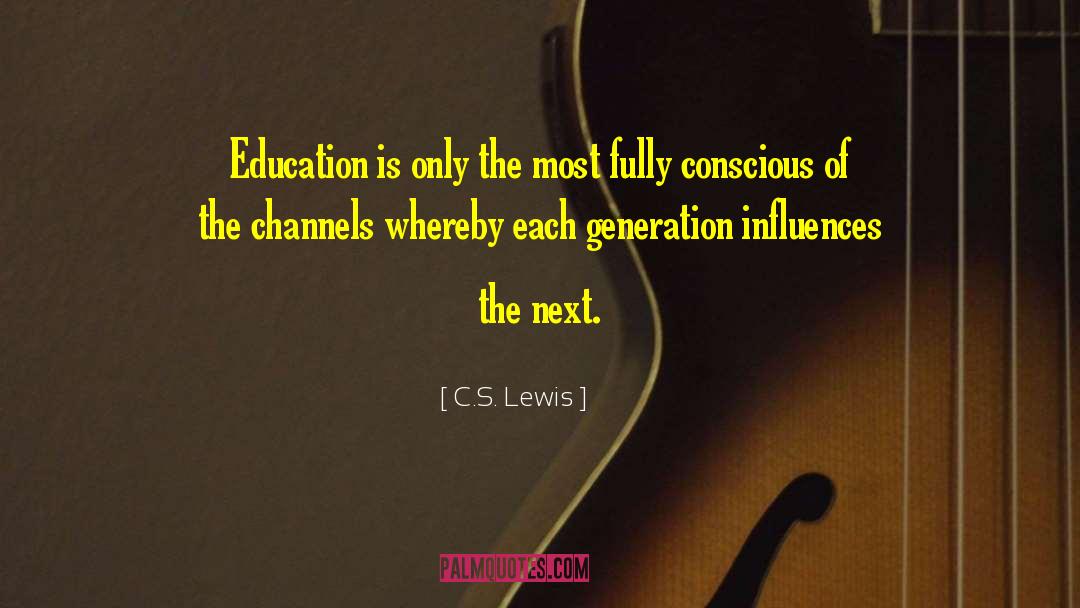 Next Generations quotes by C.S. Lewis