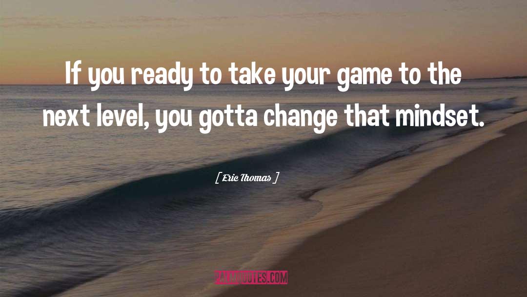 Next Level Thinking quotes by Eric Thomas