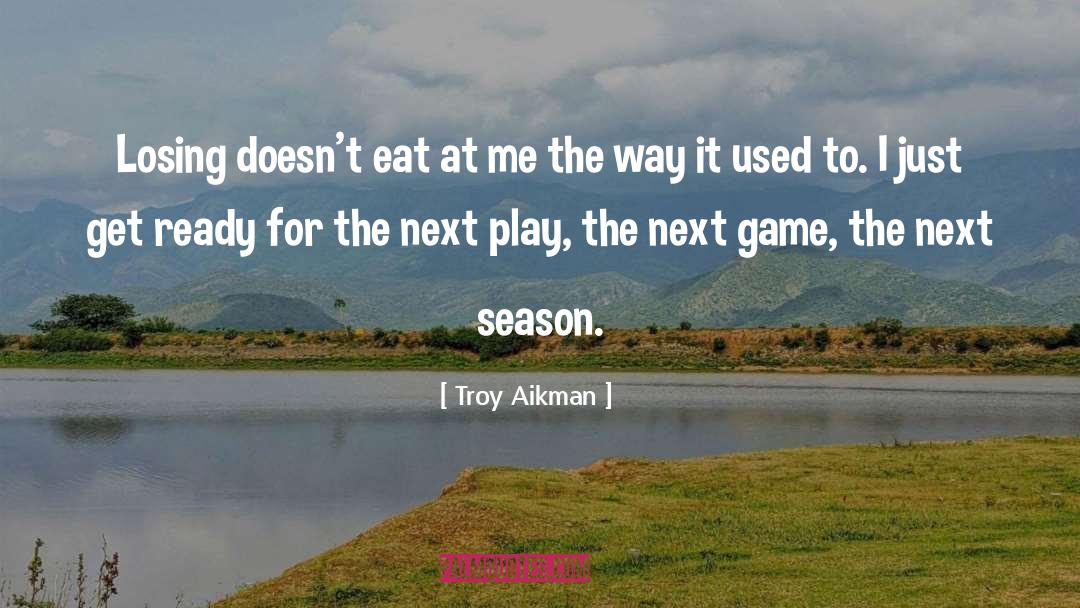 Next Play quotes by Troy Aikman