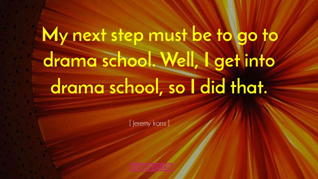 Next Step quotes by Jeremy Irons