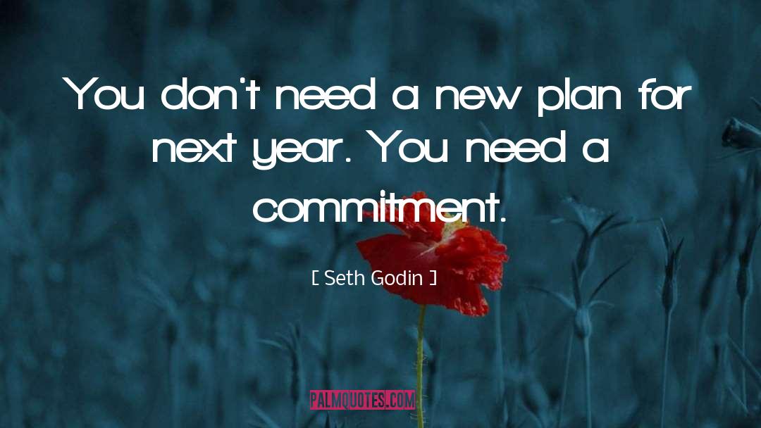 Next Year quotes by Seth Godin