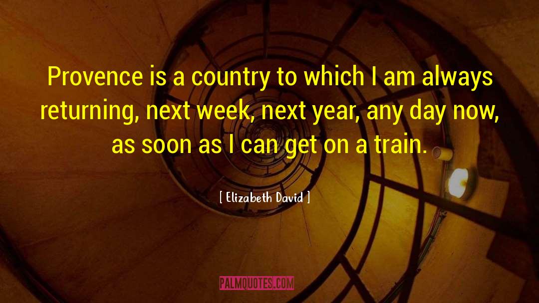 Next Year quotes by Elizabeth David