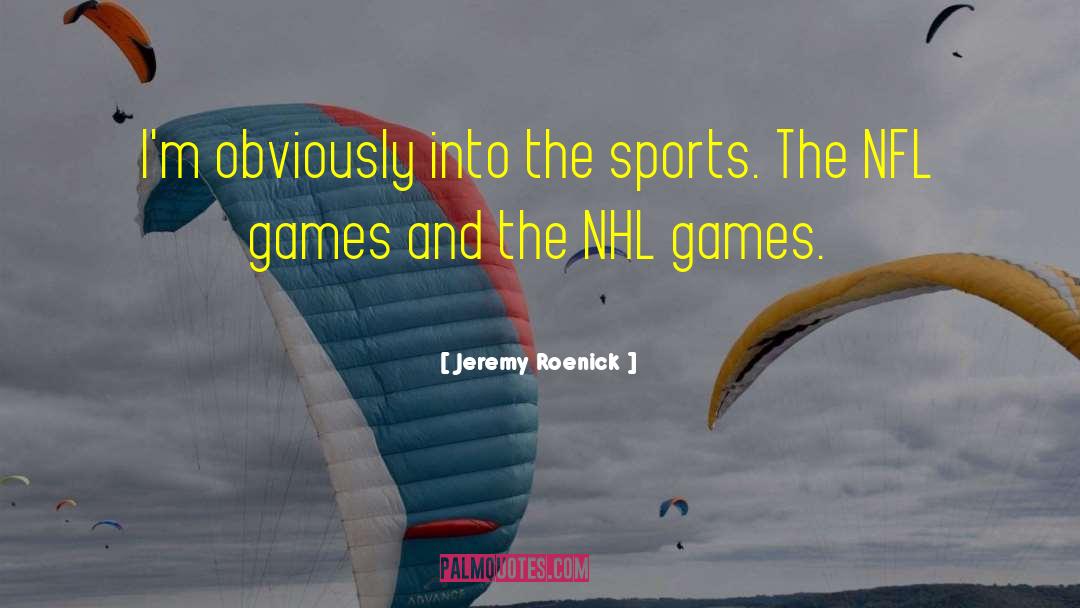 Nfl Games quotes by Jeremy Roenick