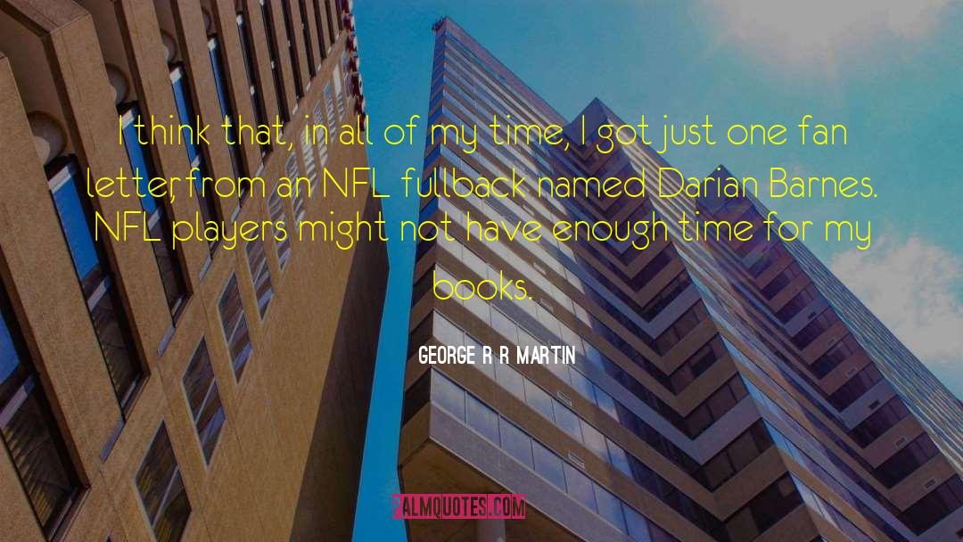 Nfl Players quotes by George R R Martin