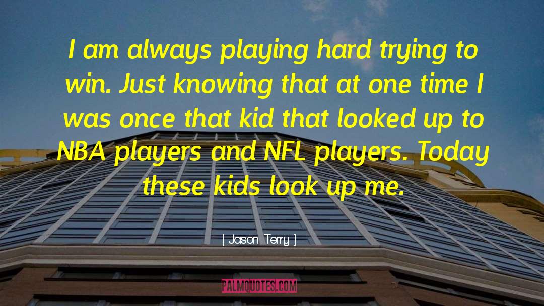 Nfl Players quotes by Jason Terry