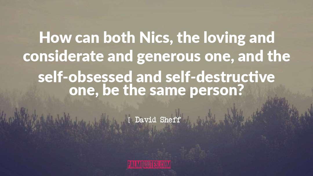 Nic Sheff quotes by David Sheff