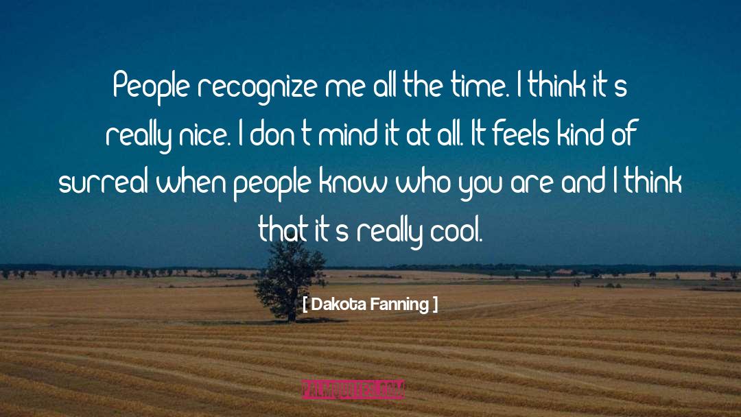 Nice Cool quotes by Dakota Fanning