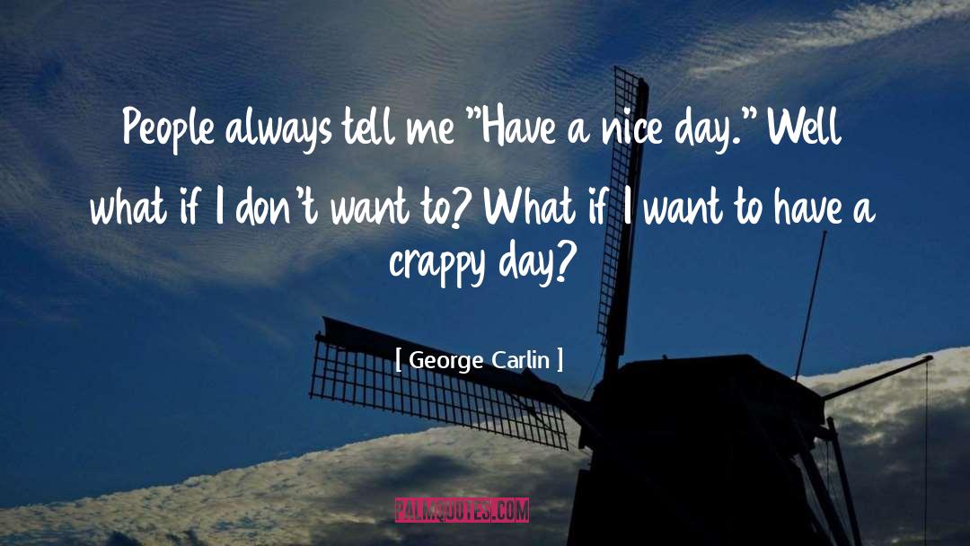 Nice Day quotes by George Carlin