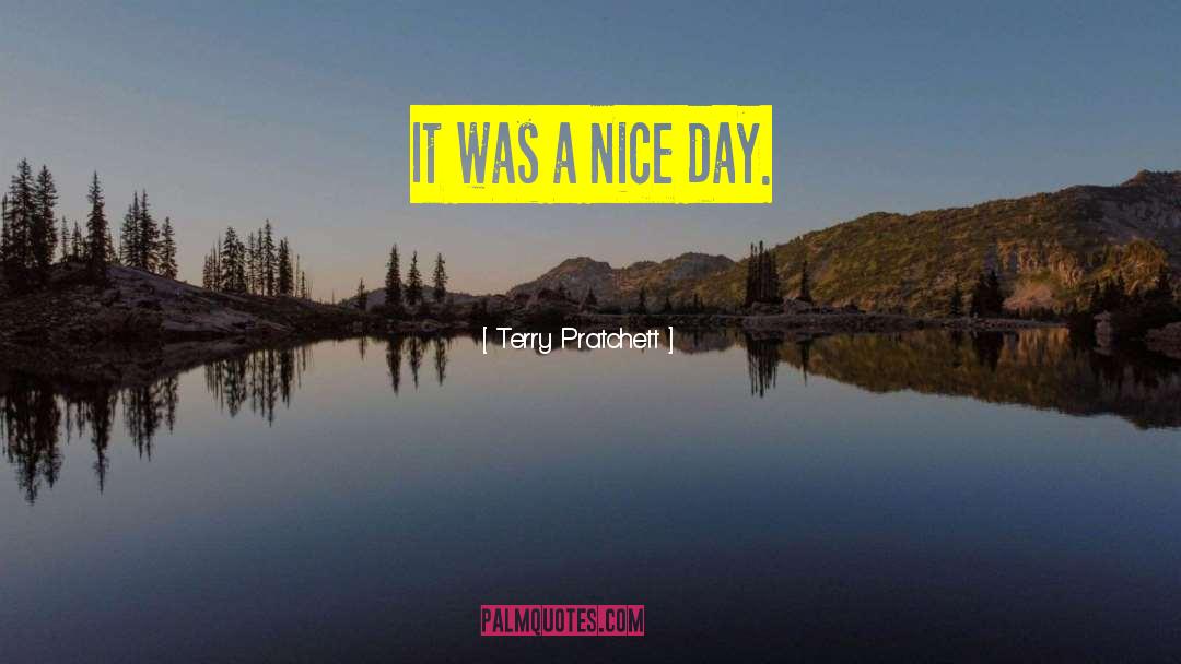 Nice Day quotes by Terry Pratchett