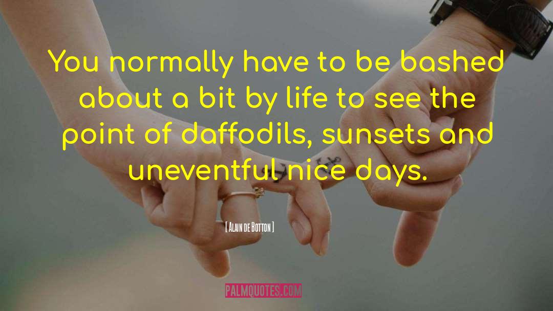 Nice Day quotes by Alain De Botton