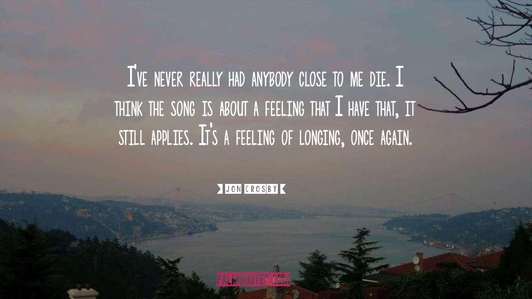 Nice Feeling quotes by Jon Crosby