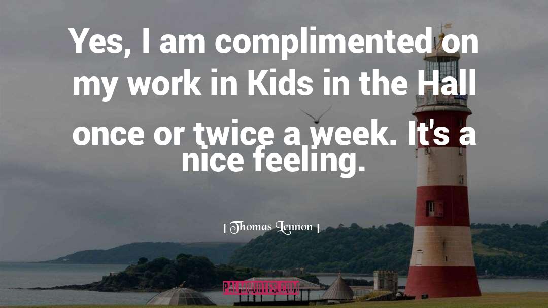 Nice Feeling quotes by Thomas Lennon