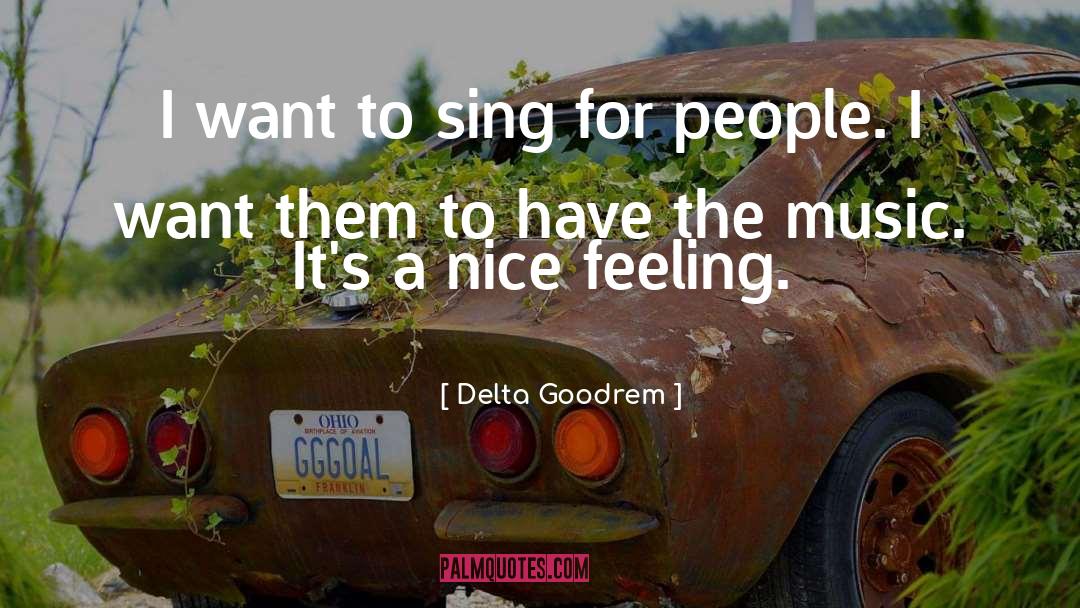 Nice Feeling quotes by Delta Goodrem