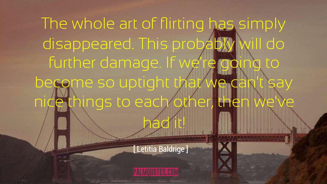Nice Flirting quotes by Letitia Baldrige