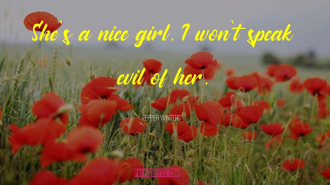 Nice Girl quotes by Pepper Winters