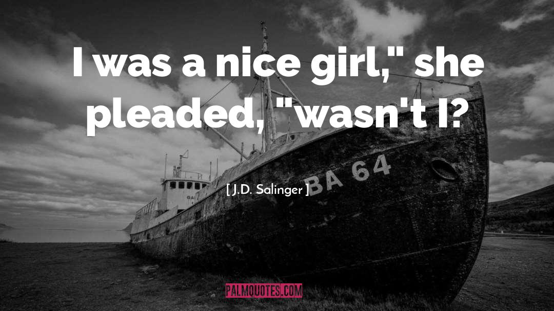 Nice Girl quotes by J.D. Salinger