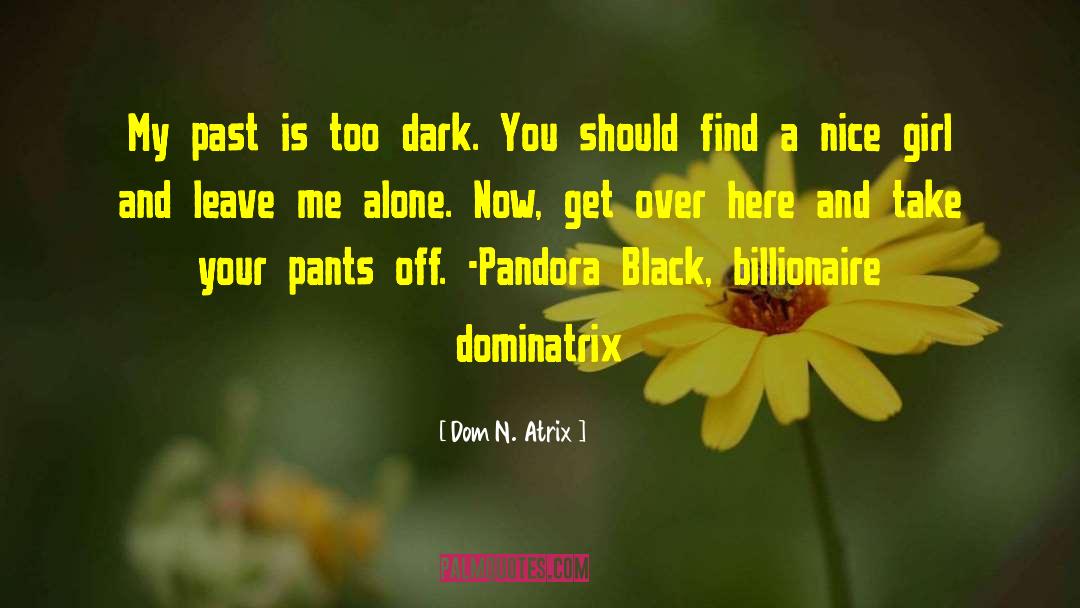 Nice Girl quotes by Dom N. Atrix