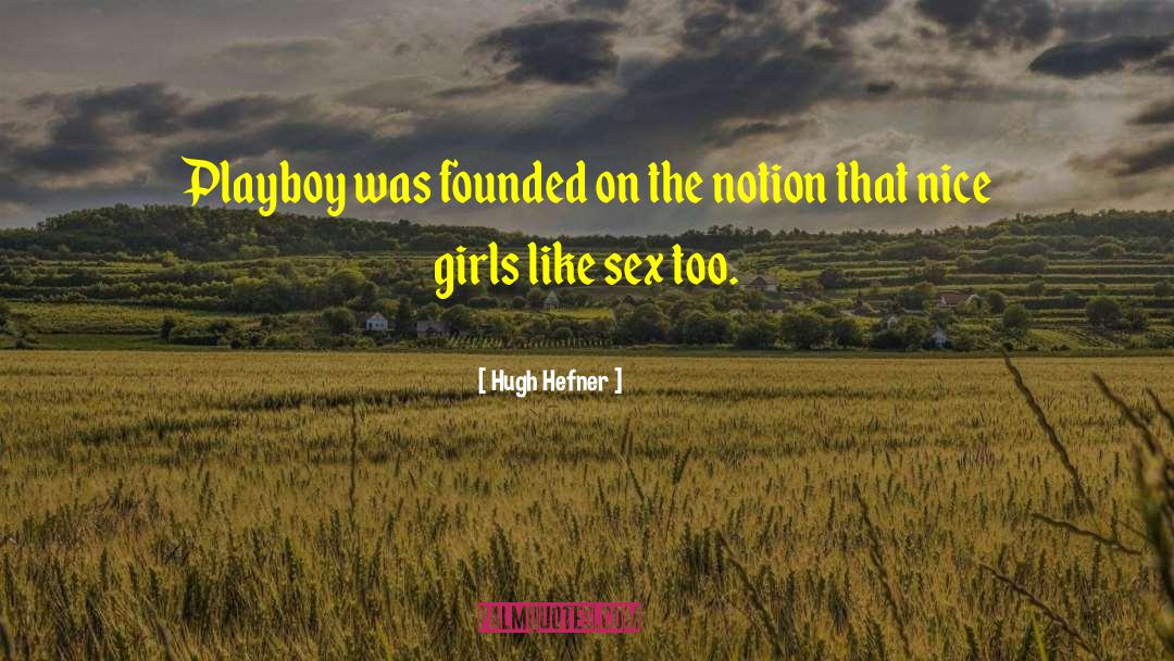 Nice Girl quotes by Hugh Hefner