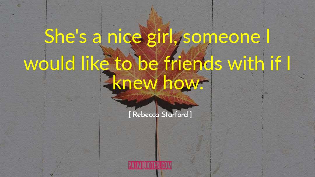 Nice Girl quotes by Rebecca Starford