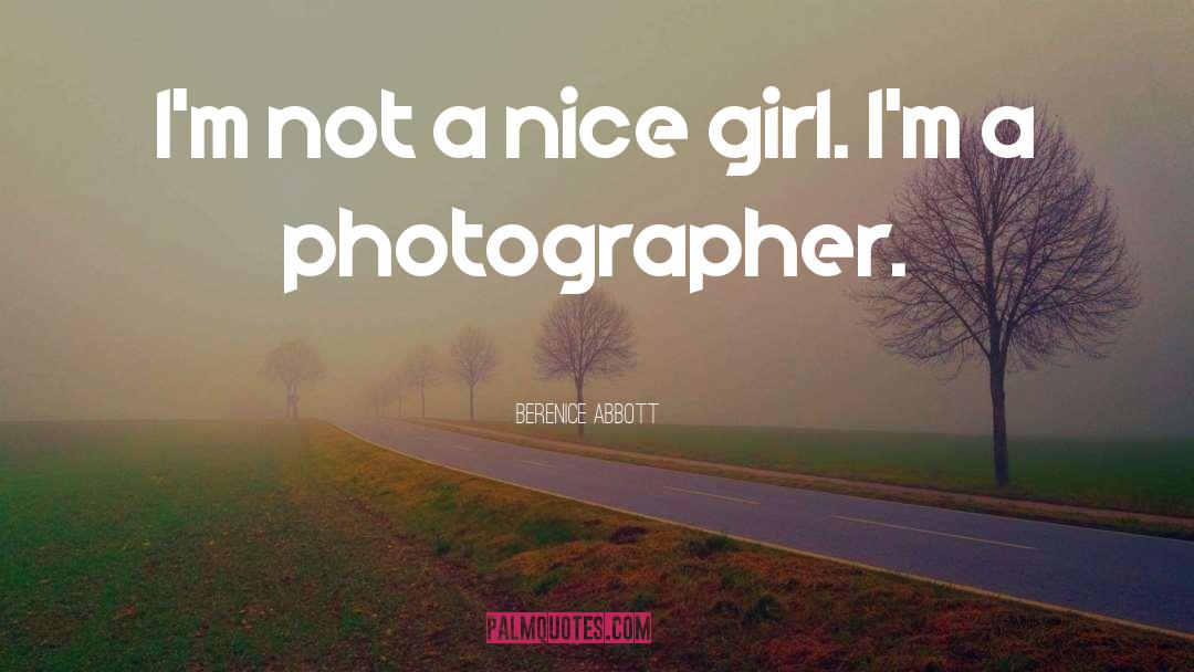 Nice Girl quotes by Berenice Abbott