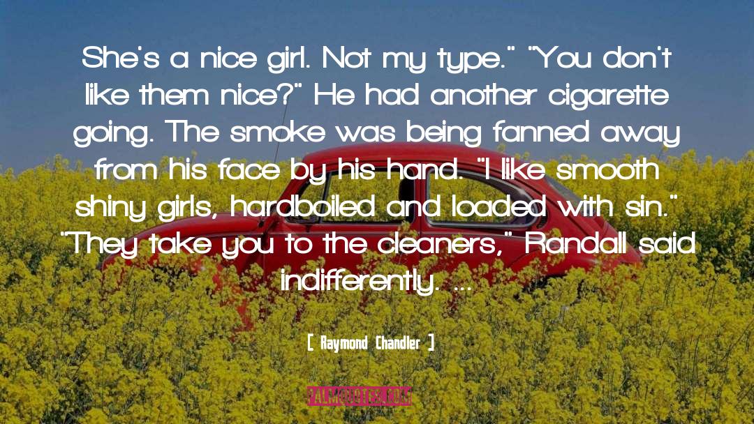 Nice Girl quotes by Raymond Chandler