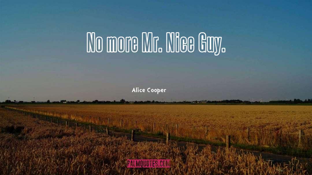 Nice Guy quotes by Alice Cooper