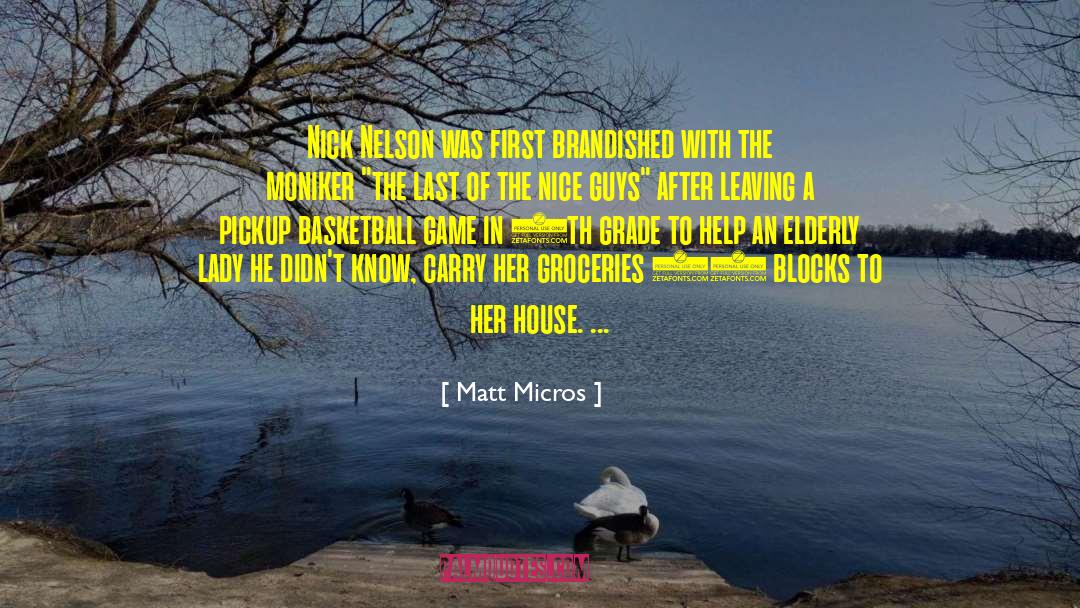 Nice Guys quotes by Matt Micros