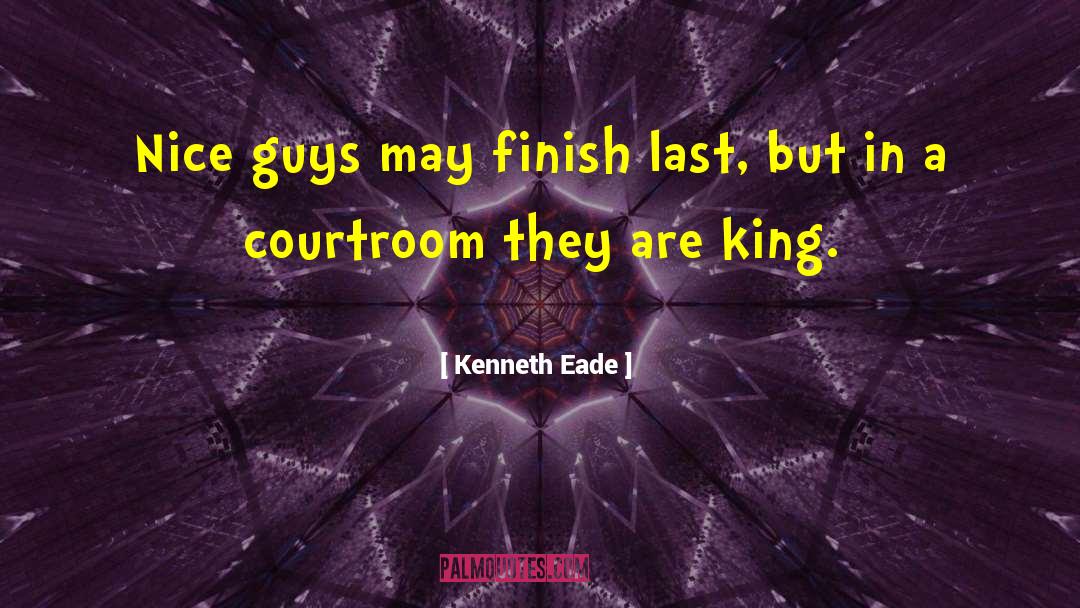 Nice Guys quotes by Kenneth Eade