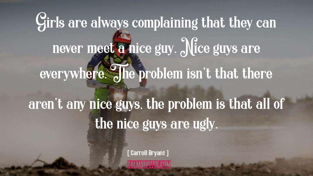 Nice Guys quotes by Carroll Bryant