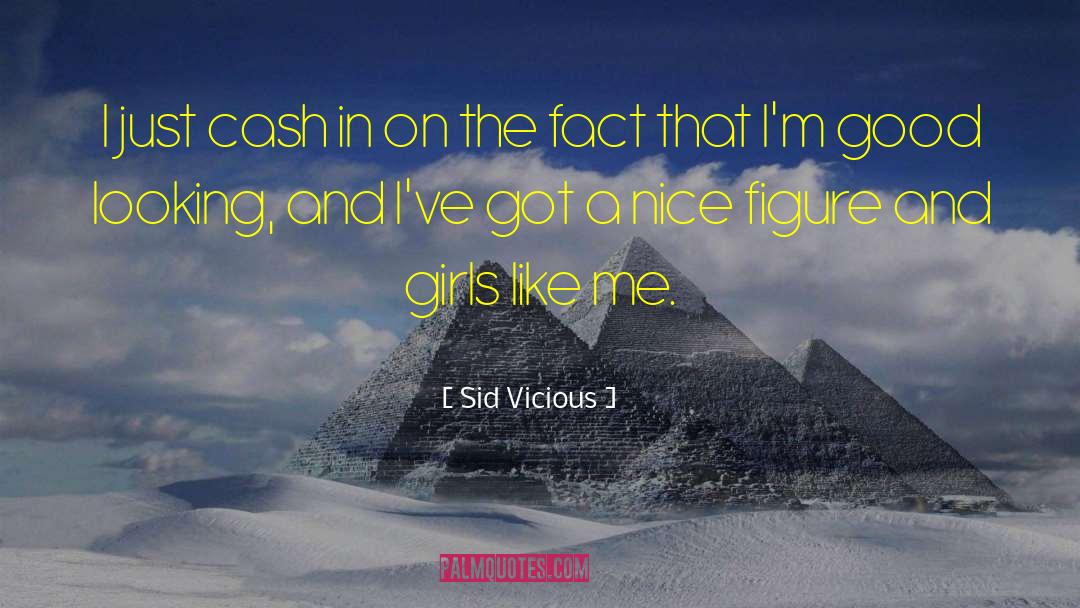 Nice Looking Girl quotes by Sid Vicious