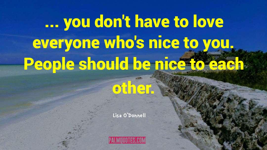 Nice Love Sayings And quotes by Lisa O'Donnell