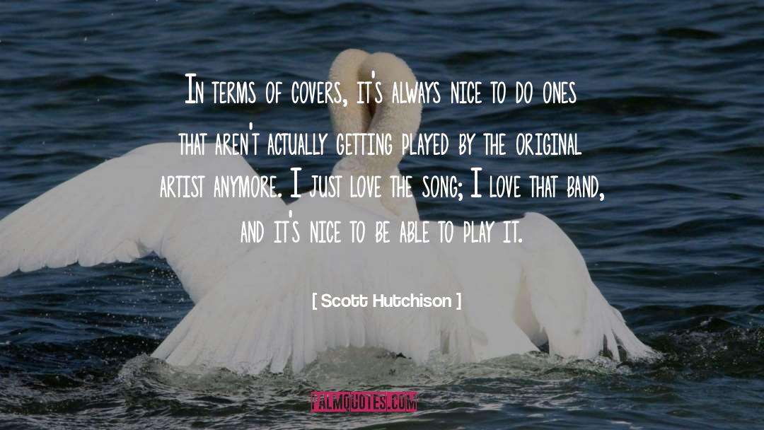 Nice Love Sayings And quotes by Scott Hutchison