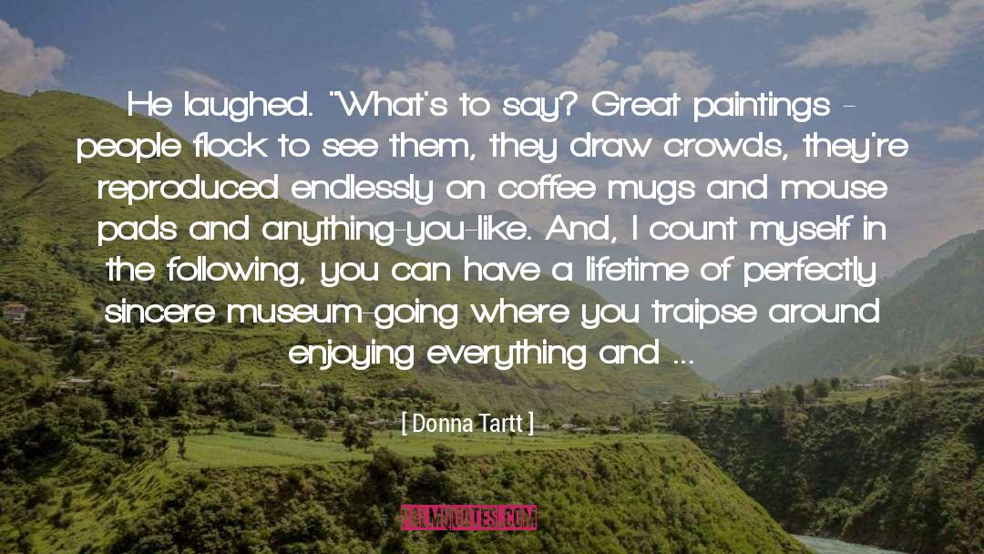 Nice Lunch Love quotes by Donna Tartt