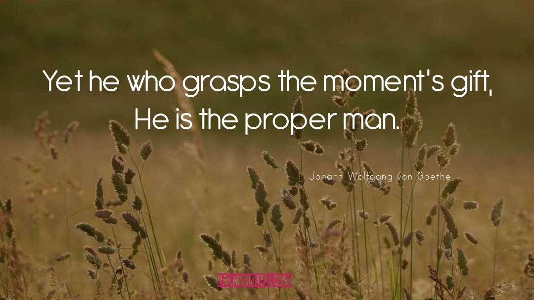 Nice Moments quotes by Johann Wolfgang Von Goethe