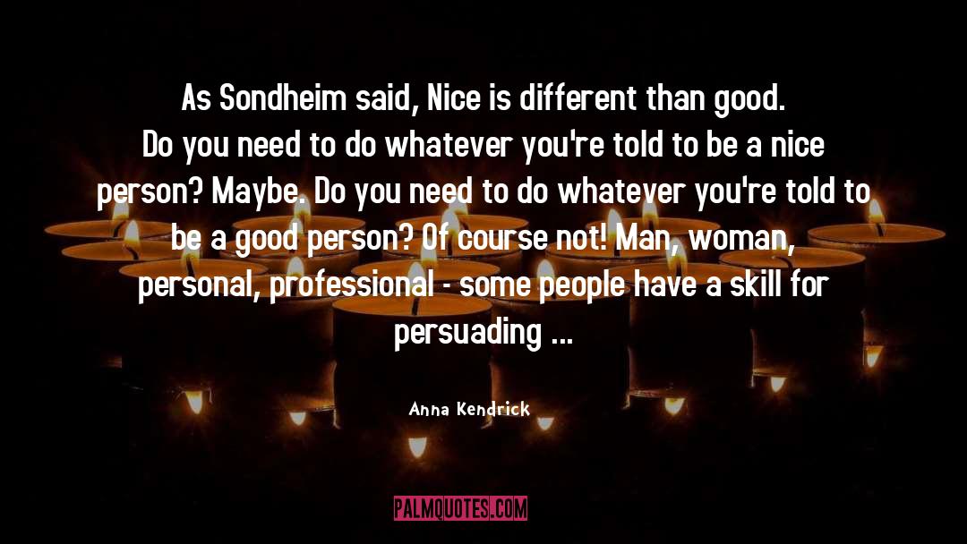 Nice Person quotes by Anna Kendrick